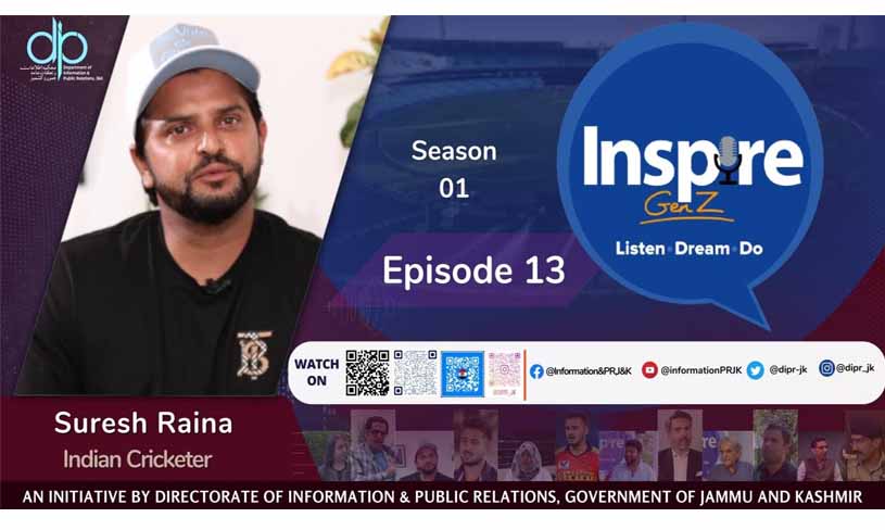 DIPR releases 13th Episode of “Inspire Gen Z” with former Indian, international cricketer Suresh Raina