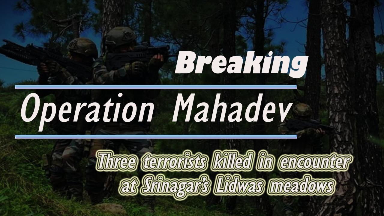 Operation Mahadev: Three terrorists killed in encounter near Srinagar