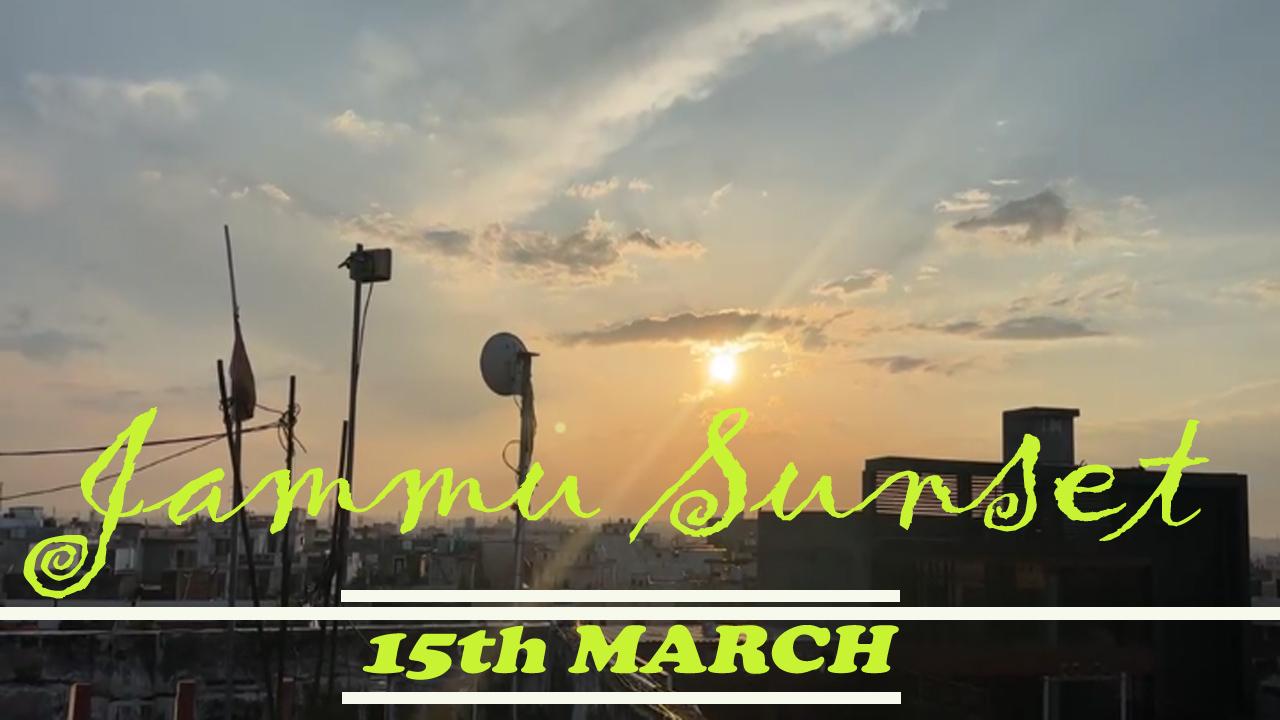 J&K Weather Update|| 15th MARCH || Sunset