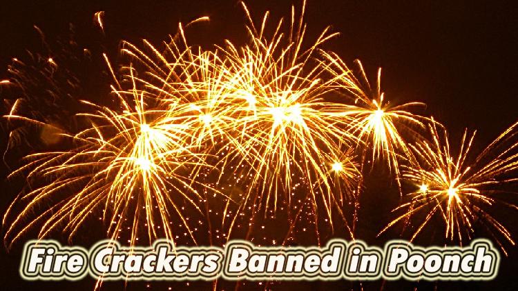 Fire Crackers Banned in Poonch: District Magistrate Issues Strict Order Amid Security Concerns.