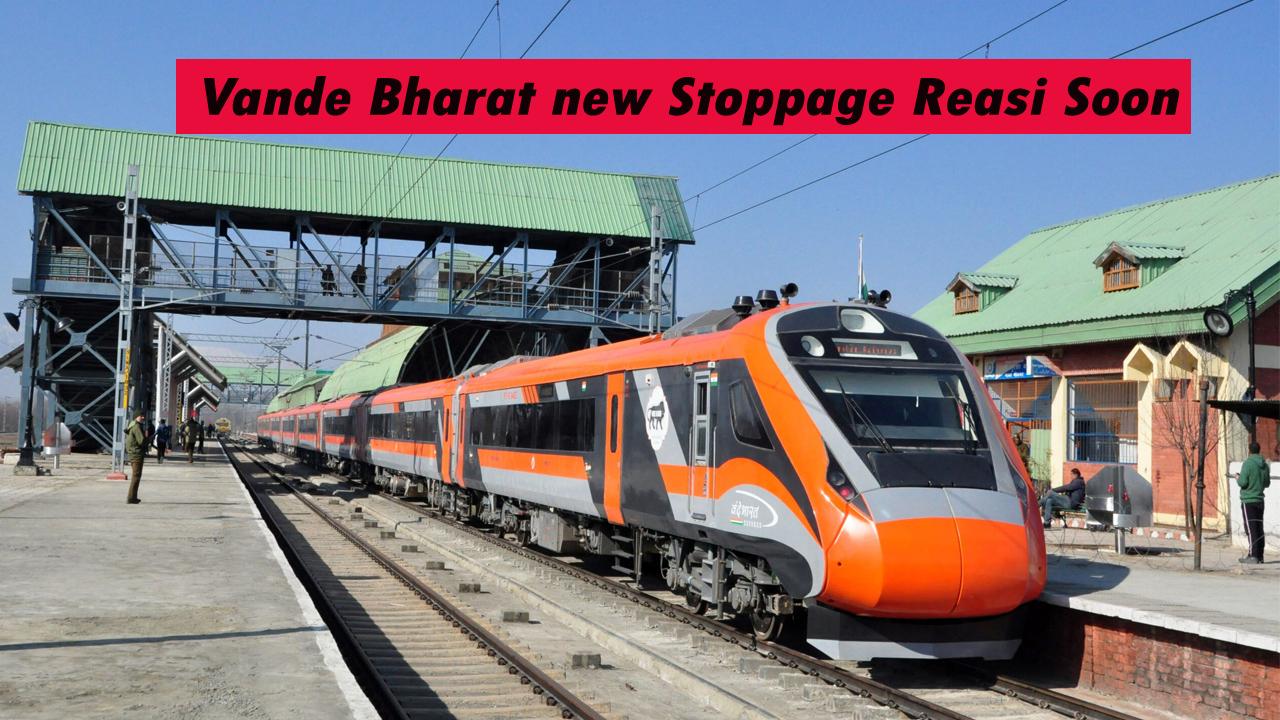 Srinagar-Katra Vande Bharat set to get a new stop at Reasi